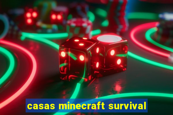 casas minecraft survival